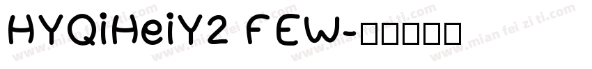 HYQiHeiY2 FEW字体转换